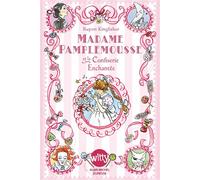 Madame Pamplemousse et la confiserie enchantée – Tome 3 – Les Éditions Albin Michel