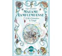 Madame Pamplemousse et le Café à Remonter le Temps - tome 2 - Valérie Le Plouhinec - Albin Michel Jeunesse - broché - Roman junior dès 9 ans