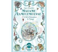 Madame Pamplemousse et le Café à Remonter le Temps - tome 2 Valérie Le Plouhinec (Traduction), Rupert Kingfisher (Auteur)