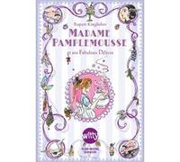 Madame Pamplemousse et ses fabuleux délices - tome 1 Rupert Kingfisher (Auteur), Valérie Le Plouhinec (Traduction)