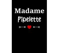 Madame pipelette: Carnet de notes pipelette humour- 110 pages lignées - cadeau pipelette