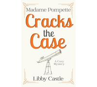 Madame Pompette Cracks the Case: A Cozy Mystery