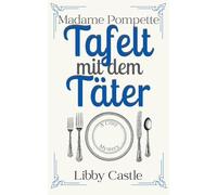 Madame Pompette Tafelt mit dem Täter