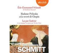 Madame Pylinska et le secret de Chopin Éric-Emmanuel Schmitt (Auteur), Éric-Emmanuel Schmitt (Lu par), Nicolas Stavy (Lu par), Nicolas Stavy (Chants)