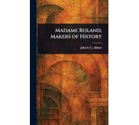 Madame Roland, Makers of History