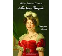 Madame Royale : l'énigme résolue