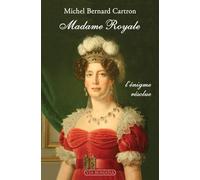Madame Royale : l'énigme résolue