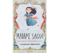 Madame Saqui Lisa Robinson (Auteur), Rebecca Green (Illustration), Géraldine Chognard (Traduction)