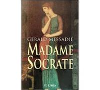 Madame Socrate Gérald Messadié (Auteur)