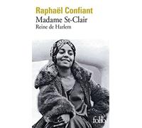 Madame St-Clair, reine de Harlem - Raphaël Confiant - Gallimard - Poche - Roman