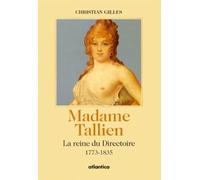 MADAME TALLIEN.: La reine du Directoire