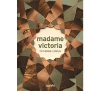 Madame Victoria - Catherine Leroux - Asphalte Editions - broché - Roman
