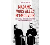 Madame, vous allez m'émouvoir Lucie Tesniere (Auteur)