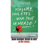 "Madame, vous êtes une prof de merde !"