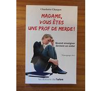 Madame, vous êtes une prof de merde !