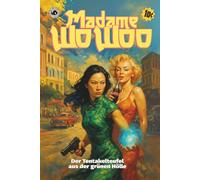 Madame Wo Woo 01: Der Tentakelteufel aus der grünen Hölle
