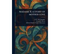 Madame X: a Story of Mother-love