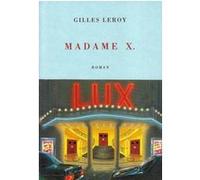 Madame X. Gilles Leroy (Auteur)