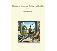 Madame Young's Guide to Health