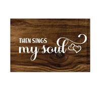 Madcolitote Panneau en bois avec inscription « Then Sings My Soul » - Décoration murale rustique pour salon, cuisine, décoration d'intérieur, cadeau de pendaison de crémaillère - 30,5 x 20,3 cm