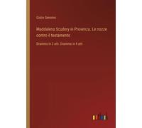 Maddalena Scudery In Provenza. Le Nozze Contro Il Testamento