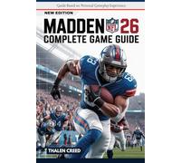 Madden NFL 26 Complete Game Guide: Official Walkthrough, Tips, Tricks, with Strategies to Master Superstar Carrier, Franchise mode and MUT
