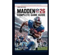 Madden NFL 26 Complete Game Guide: Official Walkthrough, Tips, Tricks, with Strategies to Master Superstar Carrier, Franchise mode and MUT