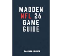 MADDEN NFL 26 GAME GUIDE: Achieve Victory with Proven Techniques and Insider Knowledge