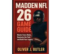 Madden NFL 26 Game Guide: Master Every Mode, Dominate the Field, and Build Your Legacy
