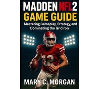 Madden NFL 26 Game Guide: Mastering Gameplay, Strategy, and Dominating the Gridiron