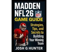 Madden NFL 26 Game Guide: Strategies, Tips, and Secrets to Building Your Winning Team