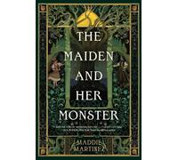 Maddie Martinez The Maiden and Her Monster (Relié)