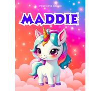 Maddie: Personalized Unicorn Coloring Book for Girls Ages 4-8 | Custom Gift for Kids Who Love Unicorns: Fun Activity Book with Maddie's Name on Every Page