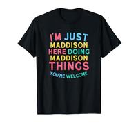Maddison est Ici en Train de Faire des Choses à Maddison. Nom Amusant de Maddison T-Shirt