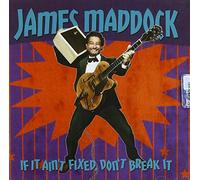 Maddock James - If It Ain't Fixed Don't Break It