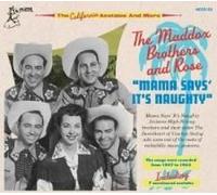 Maddox Bros & Rose - Mama Says' It's Naughty [Compact Discs]