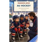 Maddox joue au hockey: Une histoire d'écoute