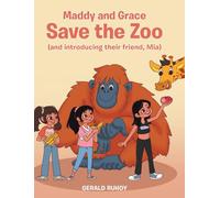 Maddy and Grace Save the Zoo: (and introducing their friend, Mia)