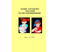 Maddy And Squirt: Welcome To The Neighborhood