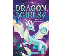 Maddy Mara Nadi Dragon Girls - Willa, der Silberdrache: Drachenstarkes F (Relié)