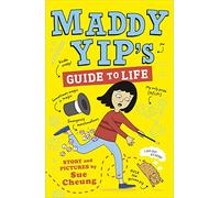 Maddy Yip's Guide to Life: A Laugh-out-loud Illustrated Story!
