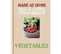 Made at Home: Vegetables Strawbridge, James (Auteur)