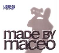 Made by Maceo Parker