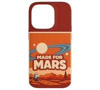 Made for Mars - Funny Space Exploration Mars Astronomy Coque pour iPhone 14 Pro