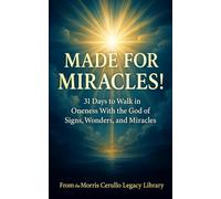 Made for Miracles!: 31 Days to Walk in Oneness with the God of Signs, Wonders, and Miracles