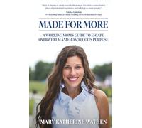 Made For More: A Working Mom's Guide to Escape Overwhelm And Honor God's Purpose
