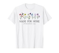 Made for More Christian Ephesians 2:10 Bible Verse God Quote T-Shirt