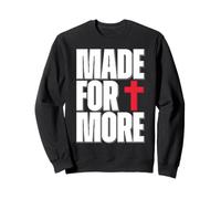 Made for More Cross Christian Faith Purpose Driven Life Sweatshirt