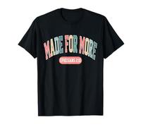 Made for More Éphésiens 2:10 Foi chrétienne Motivation T-Shirt