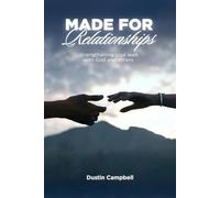 Made For Relationships: Strengthening Your Walk with God and Others